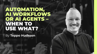 Teppo Hudsson's blog on automation, ai workflows and ai agents