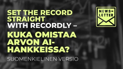 Recordlyn uutiskirje suomeksi - Kuka omistaa arvon data- ja AI-hankkeissa