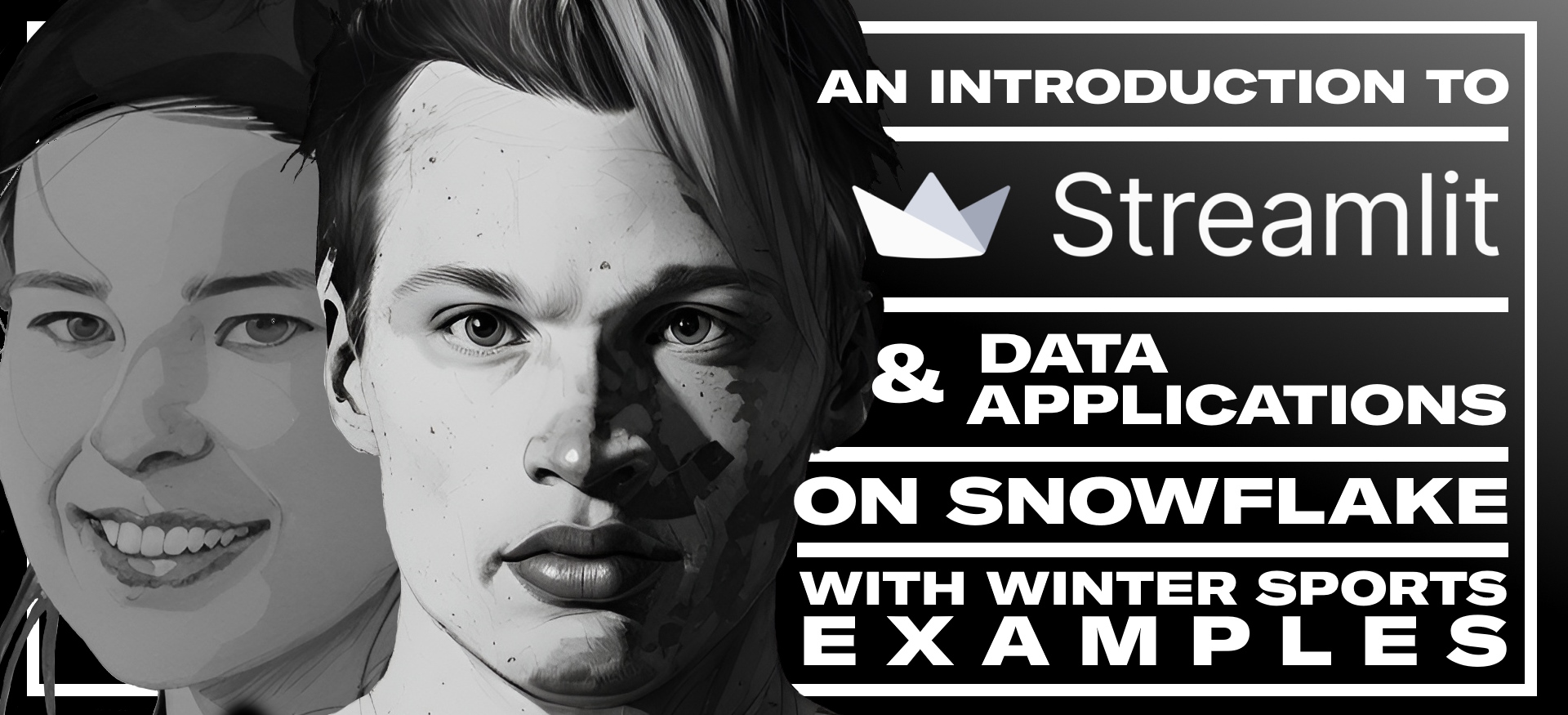 Introduction to Streamlit and Data Applications on Snowflake with Winter Sports examples