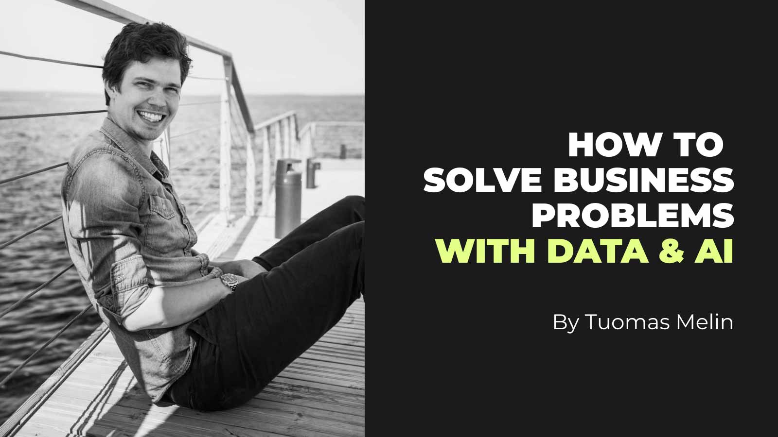 Solving business problems with data and AI