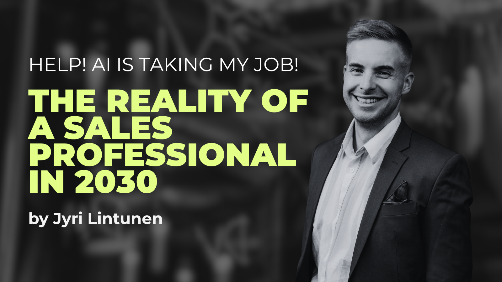 Jyri Lintunen - AI won't take your sales job