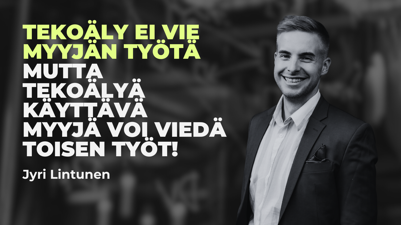 Jyri Lintunen - Tekoäly ei vie myyjän työtä