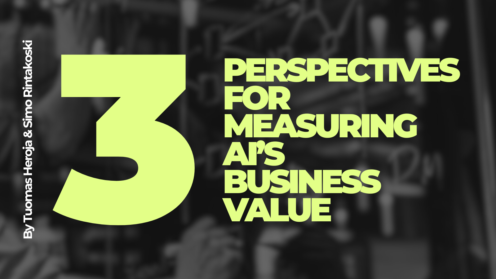 Three perspectives for measuring AI’s business value